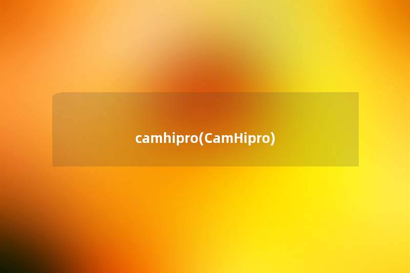 camhipro(CamHipro)